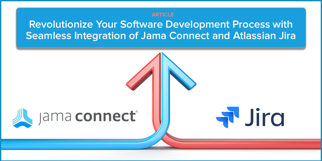 通过Jama Connect和Atla开云官网入口下载手机版ssian Jira的无缝集成彻底改变您的软件开发过程开云官网手机网页版入口