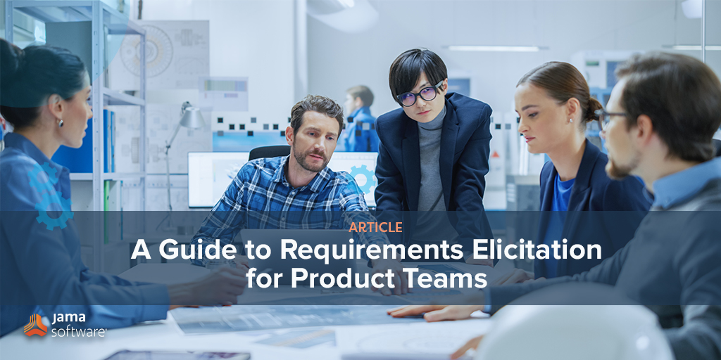 a-guide-to-requirements-elicitation-for-开云足球app下载官网最新版product-teams
